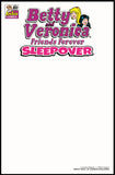 Précommandez Betty &amp; Veronica Friends Forever Sleepover #1 Blank Variants - LTD. 250